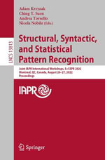 Structural, Syntactic, and Statistical Pattern Recognition : Joint IAPR International Workshops, S+SSPR 2022, Montreal, QC, Canada, August 26-27, 2022, Proceedings - Adam Krzyzak