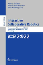 Interactive Collaborative Robotics : 7th International Conference, ICR 2022, Fuzhou, China, December 16-18, 2022, Proceedings - Andrey Ronzhin