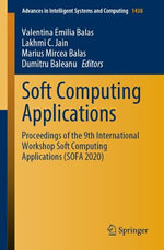 Soft Computing Applications : Proceedings of the 9th International Workshop Soft Computing Applications (SOFA 2020) - Valentina Emilia Balas