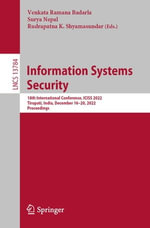 Information Systems Security : 18th International Conference, ICISS 2022, Tirupati, India, December 16-20, 2022, Proceedings - Venkata Ramana Badarla