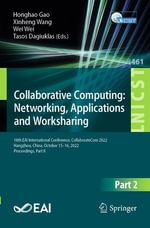Collaborative Computing: Networking, Applications and Worksharing : 18th EAI International Conference, CollaborateCom 2022, Hangzhou, China, October 15-16, 2022, Proceedings, Part II - Honghao Gao