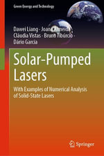 Solar-Pumped Lasers : With Examples of Numerical Analysis of Solid-State Lasers - Dawei Liang