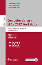Computer Vision - ECCV 2022 Workshops : Tel Aviv, Israel, October 23-27, 2022, Proceedings, Part VII - Leonid Karlinsky
