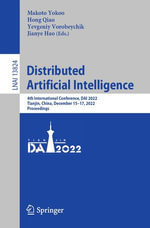 Distributed Artificial Intelligence : 4th International Conference, DAI 2022, Tianjin, China, December 15-17, 2022, Proceedings - Makoto Yokoo
