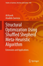Structural Optimization Using Shuffled Shepherd Meta-Heuristic Algorithm : Extensions and Applications - Ali Kaveh
