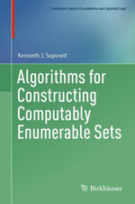Algorithms for Constructing Computably Enumerable Sets : Computer Science (R0) - Kenneth J. Supowit