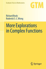 More Explorations in Complex Functions : Mathematics and Statistics (R0) - Richard Beals