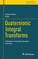 Quaternionic Integral Transforms : A Machine-Generated Literature Overview - Eckhard Hitzer