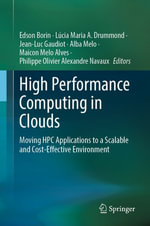High Performance Computing in Clouds : Moving HPC Applications to a Scalable and Cost-Effective Environment - Edson Borin