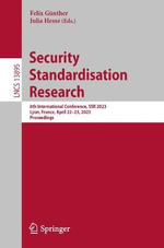 Security Standardisation Research : 8th International Conference, SSR 2023, Lyon, France, April 22-23, 2023, Proceedings - Felix Gunther