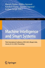 Machine Intelligence and Smart Systems : Third International Conference, MISS 2023, Bhopal, India, January 24-25, 2023, Revised Selected Papers, Part I - Jitendra Agrawal