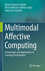 Multimodal Affective Computing : Technologies and Applications in Learning Environments - Ramón Zatarain Cabada