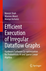 Efficient Execution of Irregular Dataflow Graphs : Hardware/Software Co-optimization for Probabilistic AI and Sparse Linear Algebra - Nimish Shah