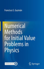 Numerical Methods for Initial Value Problems in Physics : Physics and Astronomy (R0) - Francisco S. Guzmán
