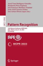 Pattern Recognition : 15th Mexican Conference, MCPR 2023, Tepic, Mexico, June 21-24, 2023, Proceedings - Ansel Yoan Rodríguez-González