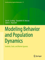 Modeling Behavior and Population Dynamics : Seabirds, Seals, and Marine Iguanas - Jim M. Cushing