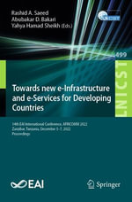 Towards new e-Infrastructure and e-Services for Developing Countries : 14th EAI International Conference, AFRICOMM 2022, Zanzibar, Tanzania, December 5-7, 2022, Proceedings - Rashid A. Saeed