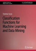 Classification Functions for Machine Learning and Data Mining : Synthesis Collection of Technology (R0) - Tsutomu Sasao