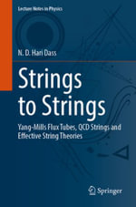 Strings to Strings : Yang-Mills Flux Tubes, QCD Strings and Effective String Theories - N. D. Hari Dass