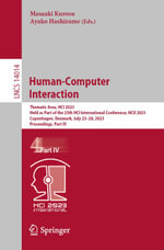 Human-Computer Interaction : Thematic Area, HCI 2023, Held as Part of the 25th HCI International Conference, HCII 2023, Copenhagen, Denmark, July 23-28, 2023, Proceedings, Part IV - Masaaki Kurosu