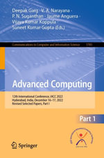 Advanced Computing : 12th International Conference, IACC 2022, Hyderabad, India, December 16-17, 2022, Revised Selected Papers, Part I - Deepak Garg