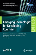 Emerging Technologies for Developing Countries : 5th EAI International Conference, AFRICATEK 2022, Bloemfontein, South Africa, December 5-7, 2022, Proceedings - Muthoni Masinde