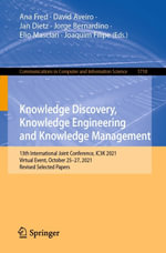 Knowledge Discovery, Knowledge Engineering and Knowledge Management : 13th International Joint Conference, IC3K 2021, Virtual Event, October 25-27, 2021, Revised Selected Papers - Ana Fred