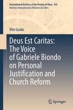 Deus Est Caritas : The Voice of Gabriele Biondo on Personal Justification and Church Reform - Vito Guida