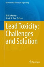 Lead Toxicity : Challenges and Solution - Amrit Kumar Jha