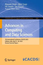 Advances in Computing and Data Sciences : 7th International Conference, ICACDS 2023, Kolkata, India, April 27-28, 2023, Revised Selected Papers - Mayank Singh