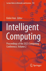 Intelligent Computing : Proceedings of the 2023 Computing Conference, Volume 2 - Kohei Arai