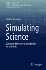 Simulating Science : Computer Simulations as Scientific Instruments - Ramón Alvarado