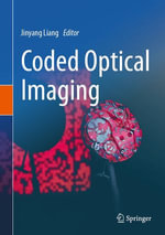 Coded Optical Imaging : Biomedical and Life Sciences (R0) - Jinyang Liang