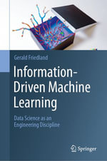 Information-Driven Machine Learning : Data Science as an Engineering Discipline - Gerald Friedland