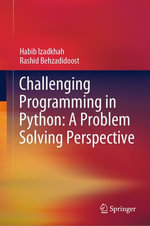 Challenging Programming in Python : A Problem Solving Perspective - Habib Izadkhah