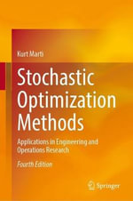 Stochastic Optimization Methods : Applications in Engineering and Operations Research - Kurt Marti