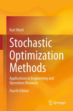 Stochastic Optimization Methods : Applications in Engineering and Operations Research - Kurt Marti