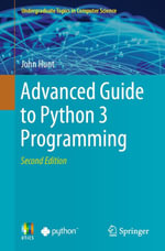Advanced Guide to Python 3 Programming : Computer Science (R0) - John Hunt