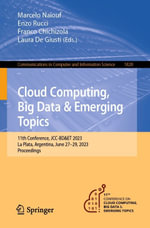 Cloud Computing, Big Data & Emerging Topics : 11th Conference, JCC-BD &ET 2023, La Plata, Argentina, June 27-29, 2023, Proceedings - Marcelo Naiouf