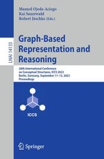 Graph-Based Representation and Reasoning : 28th International Conference on Conceptual Structures, ICCS 2023, Berlin, Germany, September 11-13, 2023, Proceedings - Manuel Ojeda-Aciego