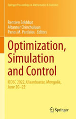 Optimization, Simulation and Control : ICOSC 2022, Ulaanbaatar, Mongolia, June 20-22 - Altannar Chinchuluun