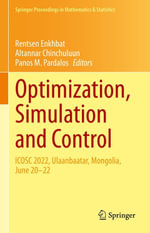 Optimization, Simulation and Control : ICOSC 2022, Ulaanbaatar, Mongolia, June 20-22 - Rentsen Enkhbat
