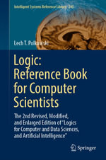 Logic: Reference Book for Computer Scientists : The 2nd Revised, Modified, and Enlarged Edition of 