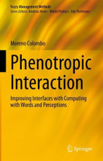 Phenotropic Interaction : Improving Interfaces with Computing with Words and Perceptions - Moreno Colombo