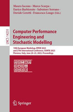 Computer Performance Engineering and Stochastic Modelling : 19th European Workshop, EPEW 2023, and 27th International Conference, ASMTA 2023, Florence, Italy, June 20-23, 2023, Proceedings - Mauro Iacono