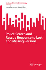 Police Search and Rescue Response to Lost and Missing Persons : SpringerBriefs in Criminology: Policing - Lorna Ferguson