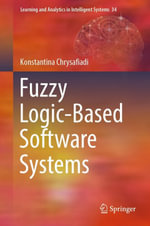 Fuzzy Logic-Based Software Systems : Intelligent Technologies and Robotics (R0) - Konstantina Chrysafiadi