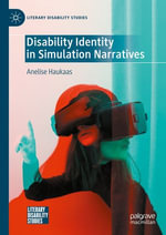 Disability Identity in Simulation Narratives : Literary Disability Studies - Anelise Haukaas