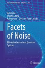 Facets of Noise : Effects in Classical and Quantum Systems - Debraj Das