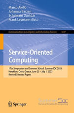 Service-Oriented Computing : 17th Symposium and Summer School, SummerSOC 2023, Heraklion, Crete, Greece, June 25 - July 1, 2023, Revised Selected Papers - Marco Aiello